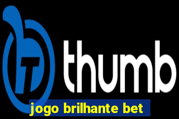 jogo brilhante bet